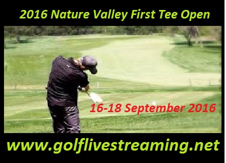 Nature Valley First Tee Open 2016 live