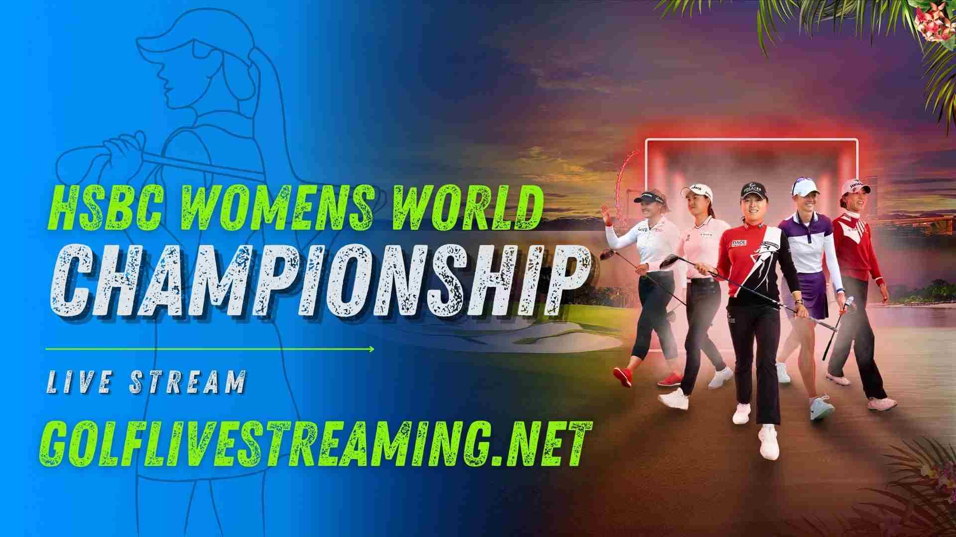 HSBC Womens World Championship 2019 Live Online
