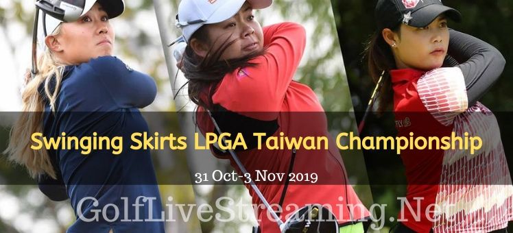 Swinging Skirts LPGA Taiwan Championship 2018 Live