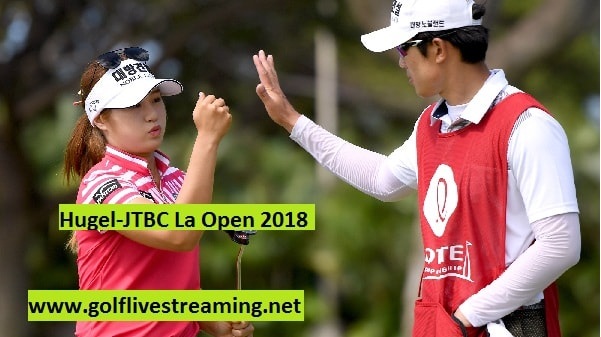 Watch Hugel JTBC La Open 2018 Live