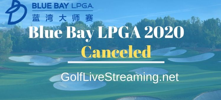 Blue Bay LPGA 2020 Canceled 