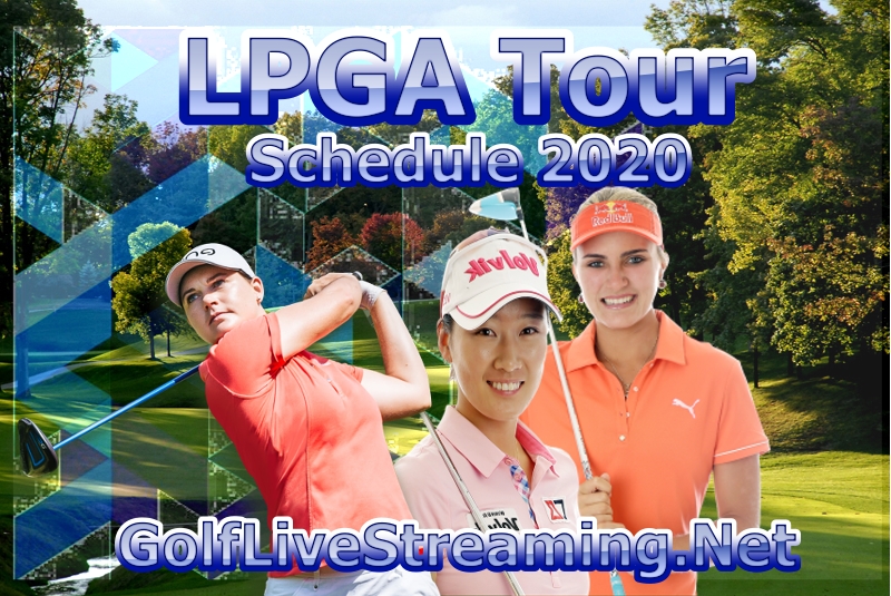 LPGA Tour Tournament 2020 Schedule, Date, Venue and Live Stream