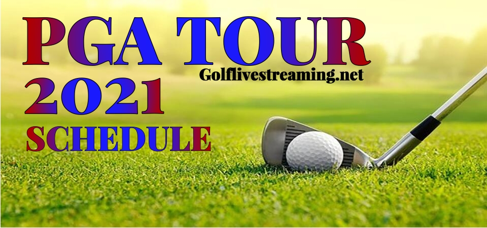Golf PGA Tour Schedule 2021 & Live Stream