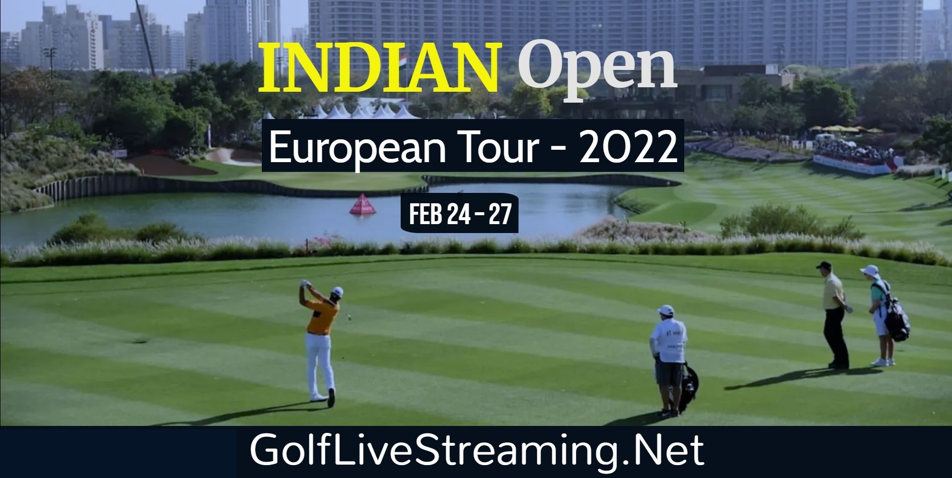 Watch Hero Indian Open Live Stream 2022 European Tour